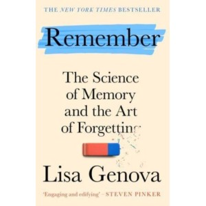 Lisa Genova | Remember: The Science of Memory and The Art of Forgetting